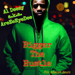 Bigger The Hustle