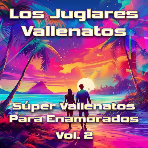 Súper Vallenatos Para Enamorados Vol. 2