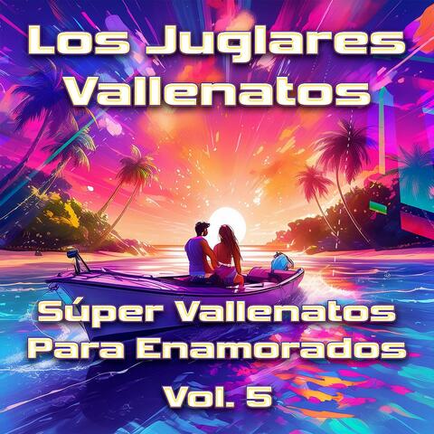 Súper Vallenatos Para Enamorados Vol. 5