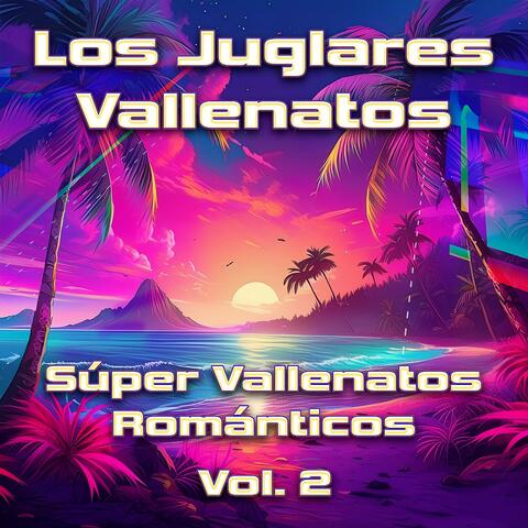 Súper Vallenatos Románticos Vol. 2