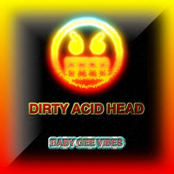 Dirty Acid Head