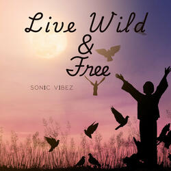 Live Wild and Free