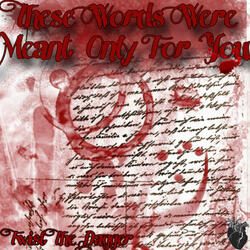 These Words Were Meant Only for You
