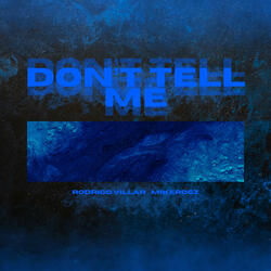 Don´t Tell Me