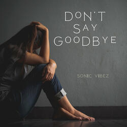 Don't Say Goodbye