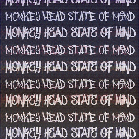 Monkey Head State of Mind