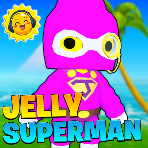 Wobbly Life Song - Jelly Superman