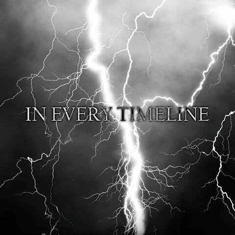 In Every Timeline