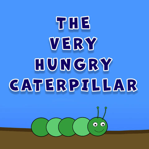 The Very Hungry Caterpillar