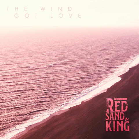 The Wind / Got Love