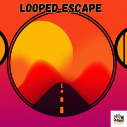 Looped Escape