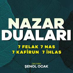 Nazar Duaları: 7 Felak 7 Nas 7 Kafirun 7 İhlas