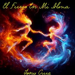 El Fuego En Mi Alma