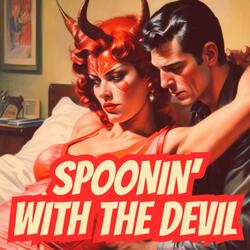 Spoonin' with the Devil