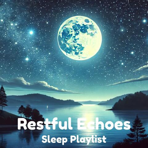 Restful Echoes