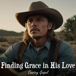 Finding Grace in His Love