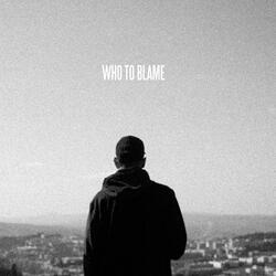 Who to Blame