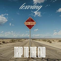 Trip to the End