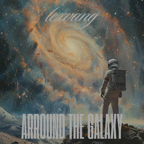 Arround the Galaxy