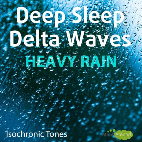 Deep Sleep Delta Waves Heavy Rain - Isochronic Tones