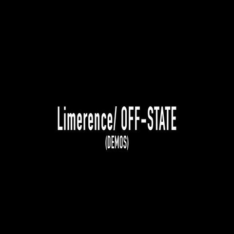 Limerence/ Off-State (Demos)