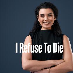 I Refuse to Die