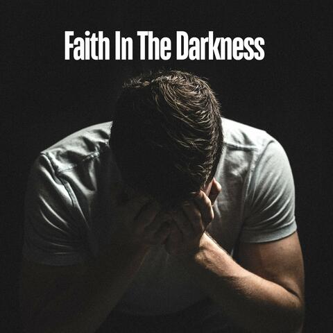 Faith in the Dark