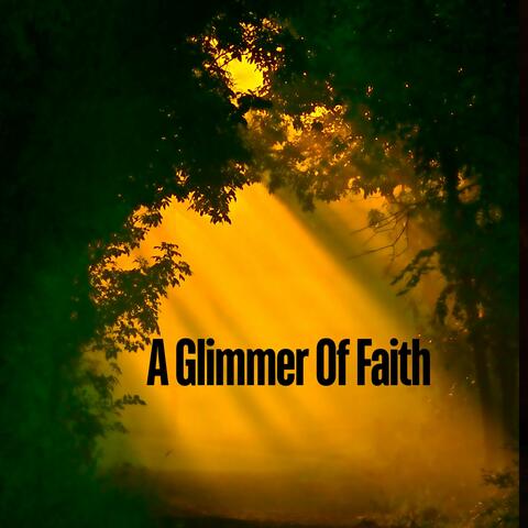 A Glimmer of Faith