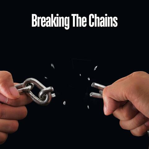 Breaking the Chains