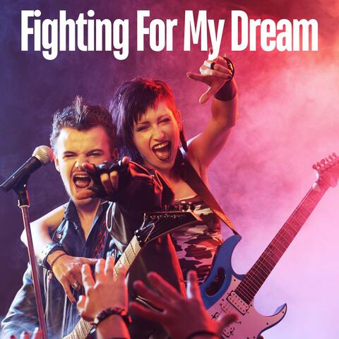 Fighting for My Dream