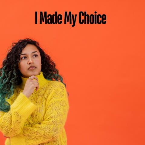 I Made My Choice