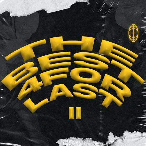 The Best for Last II