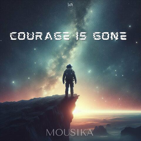 Courage Is Gone