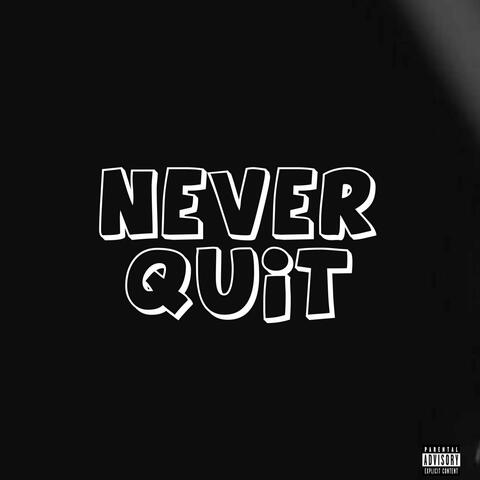 Never Quit