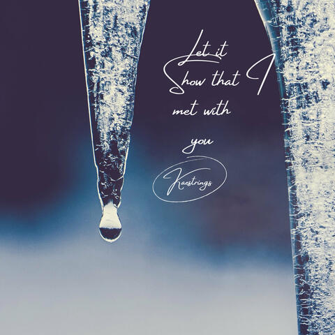 Let It Show That I Met with You