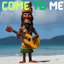 Come to Me