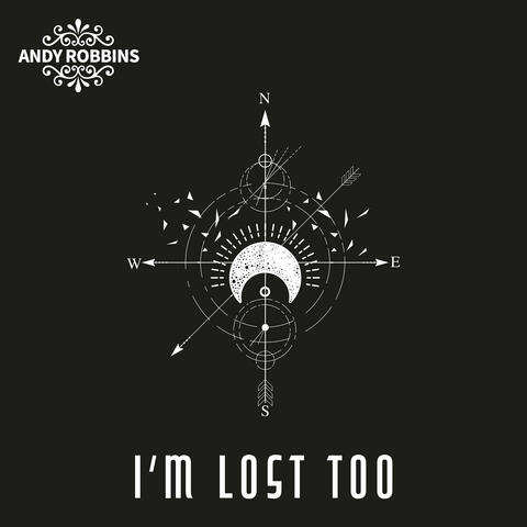 I'm Lost Too