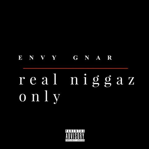 Real Niggaz Only