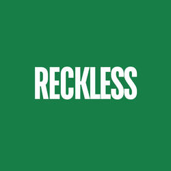 Reckless