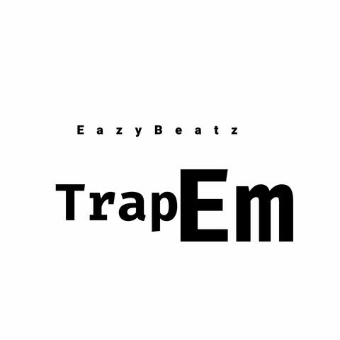Trap Em