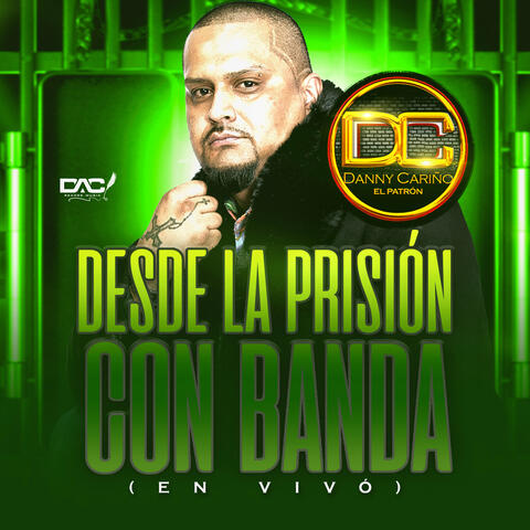 Desde la Prisión con Banda (En Vivo)