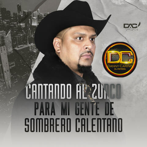Cantando al Zurco para Mi Gente de Sombrero Calentano
