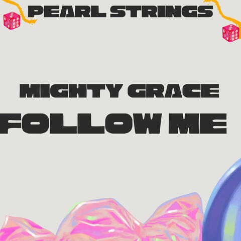 Mighty Grace Follow Me