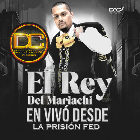 El Rey del Mariachi Desde la Prisión Federal (En Vivo)