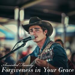 Forgiveness in Your Grace