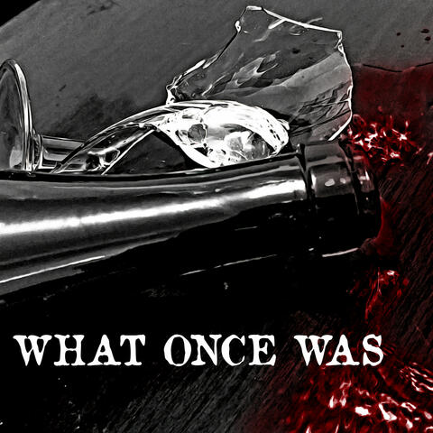 What Once Was