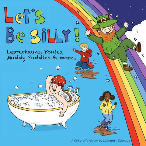 Let's Be Silly! Leprechauns, Ponies, Muddy Puddles & More..
