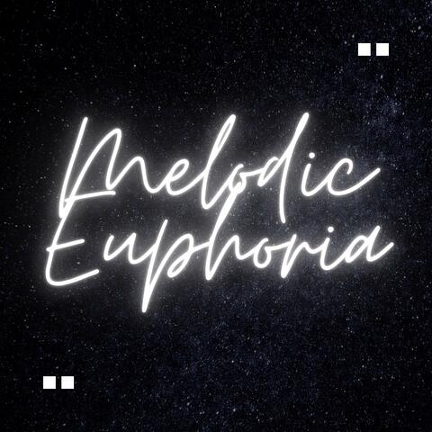 Melodic Euphoria