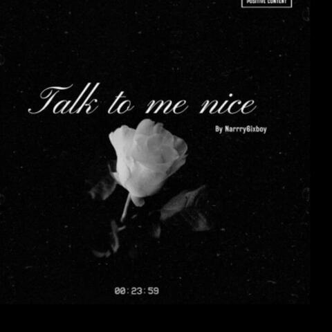 Talk to Me Nice