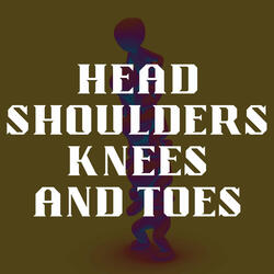 Head Shoulders Knees and Toes